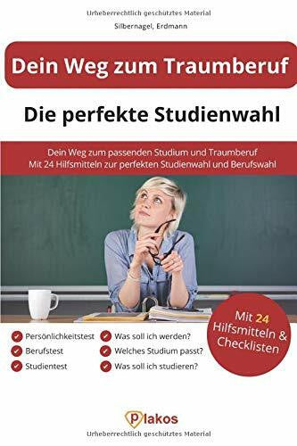Erdmann, Waldemar Dein Weg zum Traumberuf – die perfekte Studienwahl: Enthält Berufstest für Jugendliche und Erwachsene | Was soll ich studieren? Welches Studium passt zu mir?