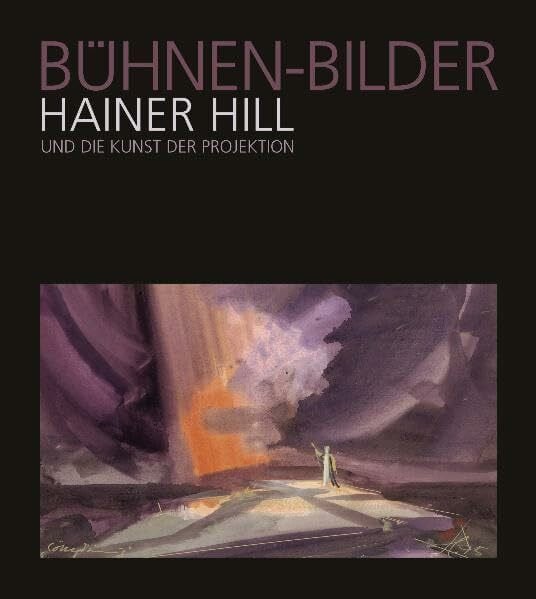 Schirmer, Lothar Bühnen-Bilder: Hainer Hill und die Kunst der Projektion (Lindemanns Bibliothek)