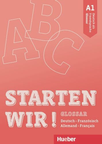Hueber Verlag GmbH & Co. KG Starten wir! A1: Deutsch als Fremdsprache / Glossar Deutsch-Französisch
