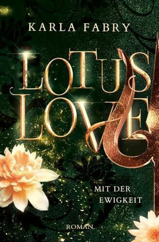 Fabry, Karla Lotus Love: Mit der Ewigkeit ...
