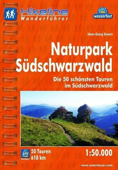 Hans-Georg Sievers Hikeline Wanderführer Naturpark Südschwarzwald. Die 50 schönsten Touren im Südschwarzwald, 1 : 50 000, wasserfest und reißfest, GPS zum Download
