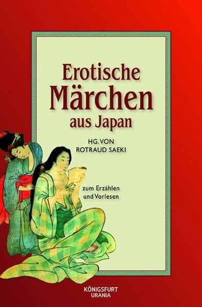 Saeki, Rotraud Erotische Märchen aus Japan: Märchen zum Erzählen und Vorlesen