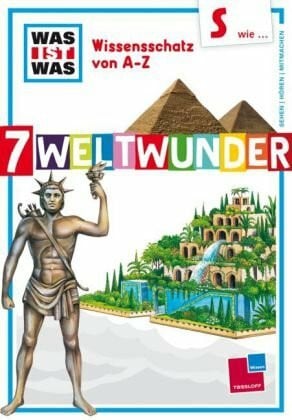 Klaucke, P. Was ist was Wissensschatz von A-Z: S wie ... 7 Weltwunder