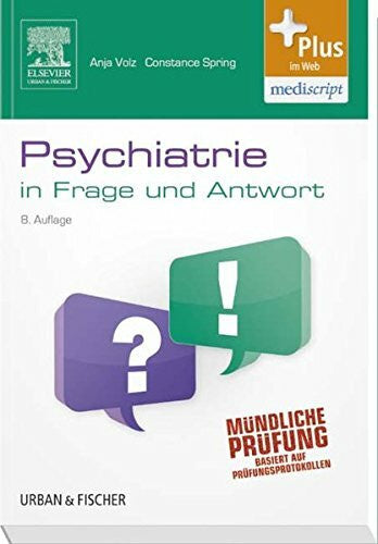 Spring, Constance Psychiatrie in Frage und Antwort: Fragen und Fallgeschichten - mit Zugang zum Elsevier-Portal: Fragen und Fallgeschichten. MIt d. Plus im Web (Zugang zum Elsevier-Portal)