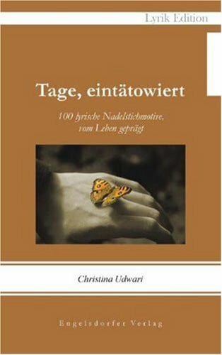 Udwari, Christina Tage, eintätowiert. 100 lyrische Nadelstichmotive, vom Leben geprägt