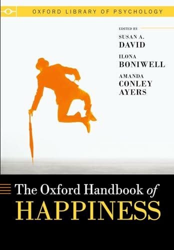 Conley Ayers, Amanda Oxford Handbook of Happiness (Oxford Library of Psychology)