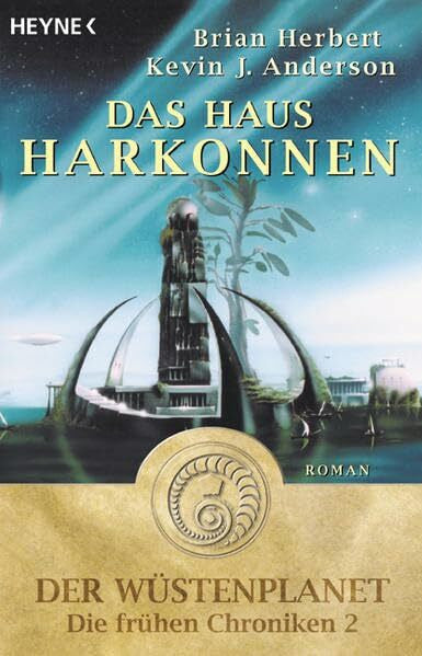 Anderson, Kevin J Das Haus Harkonnen: Der Wüstenplanet: Die frühen Chroniken. 2. Roman (Heyne Science Fiction und Fantasy (06))