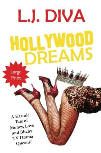 Diva, L.J. Hollywood Dreams: A Karmic Tale of Money, Love, and Bitchy TV Drama Queens! (Large Print)