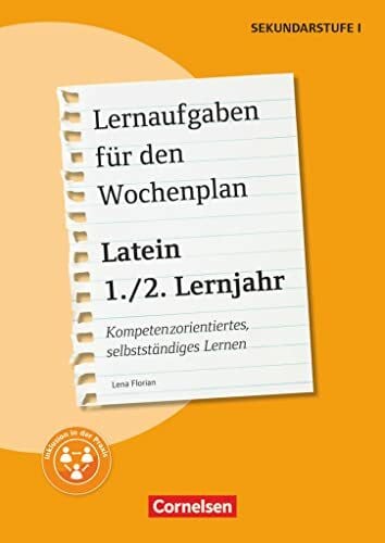 Florian, Lena Lernaufgaben für den Wochenplan - Kompetenzorientiertes, selbstständiges Lernen - Latein - 1./2. Lernjahr: Kopiervorlagen (Lernaufgaben für den Wochenplan, Latein, 1./2. Lernjahr)