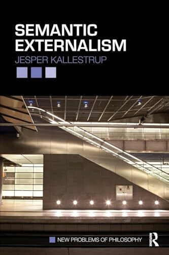 Kallestrup, Jesper Semantic Externalism (New Problems of Philosophy)