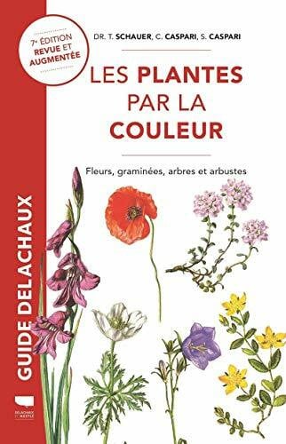 Champion, Emmanuelle Plantes par la couleur: Fleurs, graminées, arbres et arbustes