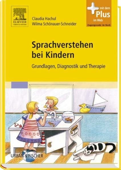 Schönauer-Schneider, Wilma Sprachverstehen bei Kindern: Grundlagen, Diagnostik und Therapie - mit Zugang zum Elsevier-Portal