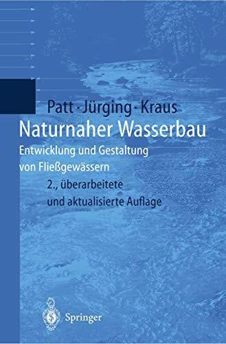 Kraus, Werner Naturnaher Wasserbau: Entwicklung und Gestaltung von Fließgewässern