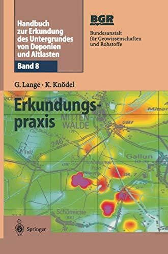 Knödel, Klaus Handbuch zur Erkundung des Untergrundes von Deponien und Altlasten: Band 8: Erkundungspraxis