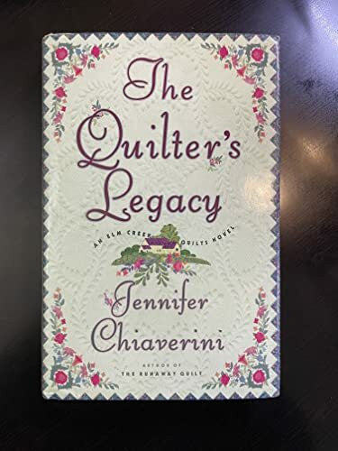 Chiaverini, Jennifer The Quilter's Legacy: An Elm Creek Quilts Novel