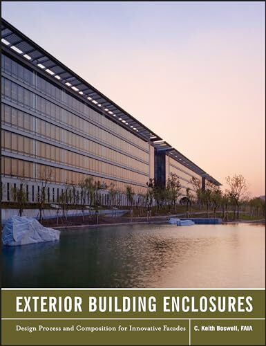 Boswell, Keith Exterior Building Enclosures: Design Process and Composition for Innovative Facades