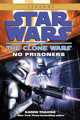 Traviss, Karen No Prisoners: Star Wars Legends (The Clone Wars) (Star Wars: The Clone Wars - Legends, Band 2)