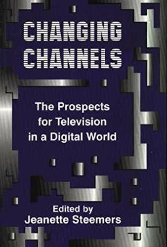 Lutton Changing Channels: The Prospects for Television in a Digital World
