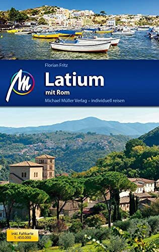 Fritz, Florian Latium mit Rom Reiseführer Michael Müller Verlag: Individuell reisen mit vielen praktischen Tipps (MM-Reisen)