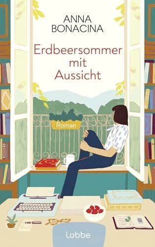 Harnischmacher, Elisa Erdbeersommer mit Aussicht: Roman. Ein italienischer Sommer voller Geheimnisse »Romantisch und herzenswarm – ein Roman zum Einkuscheln« CORRIERE DELLA SERA