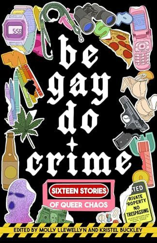 Blackburn, Venita Be Gay, Do Crime: Sixteen Stories of Queer Chaos