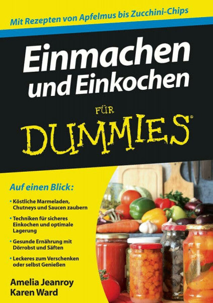 Krips-Schmidt, Katrin Einmachen und Einkochen für Dummies: Mit Rezepten von Apfelmus bis Zucchini-Chips