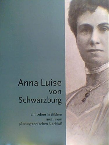 Winker, Doreen Anna Luise von Schwarzburg 1871-1951: Ein Leben in Bildern aus ihrem photographischen Nachlass
