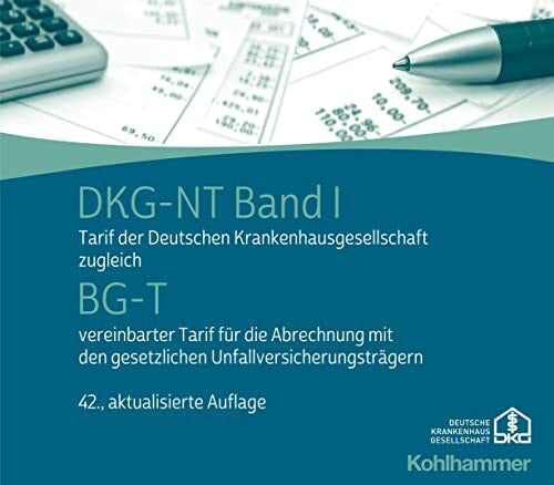 Deutsche Krankenhausgesellschaft e.V. DKG-NT Band I / BG-T: Tarif der Deutschen Krankenhausgesellschaft zugleich BG-T vereinbarter Tarif für die Abrechnung mit den gesetzlichen ... Krankenhausgesellschaft, 42, Band 42)