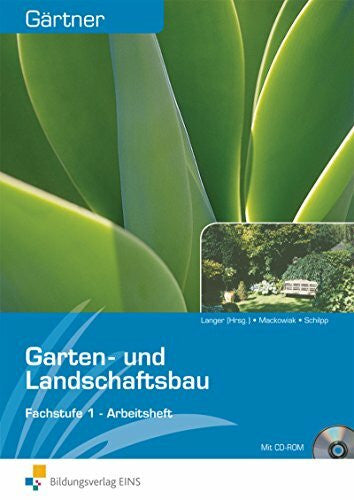 Schilpp, Christiane Gärtner: Grund- und Fachstufe / Fachstufe 1: Garten- und Landschaftsbau: Arbeitsheft