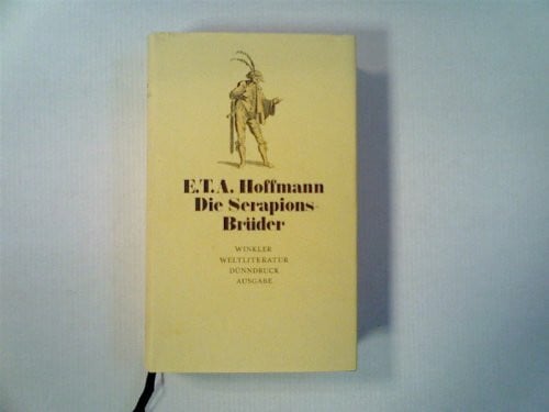 Müller-Seidel, W Sämtliche Werke in 6 Einzelbänden / Nach dem Text der Erstausgabe und Handschriften: Sämtliche Werke in 6 Einzelbänden / Die Serapions-Brüder: Nach ... und Handschriften / Vollständige Ausgabe