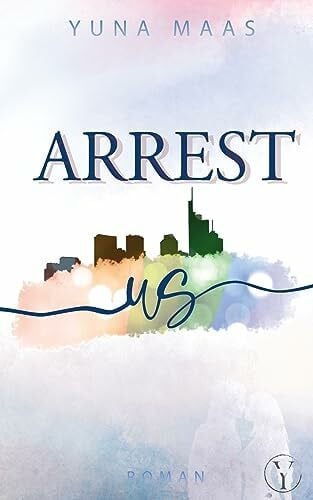 Maas, Yuna Arrest us (Arrest-Reihe)