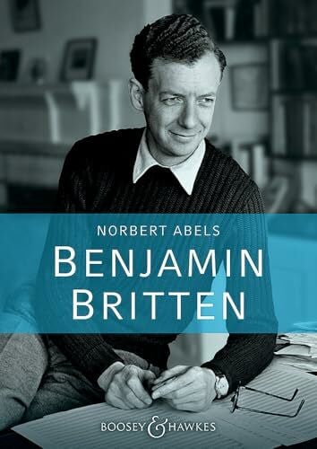 Abels, Norbert Benjamin Britten: Die aktuelle Biographie