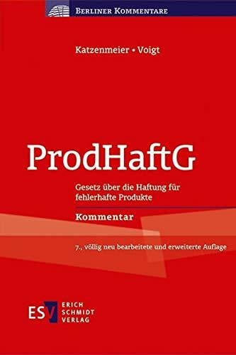 Dr. iur. Hans Josef Kullmann ProdHaftG: Gesetz über die Haftung für fehlerhafte Produkte Kommentar (Berliner Kommentare)