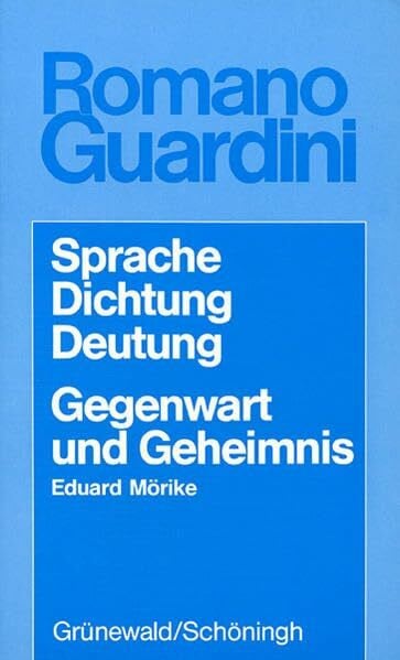 Guardini, Romano Werke: Sprache, Dichtung, Deutung; Gegenwart und Geheimnis, Eduard Mörike