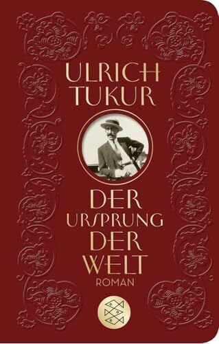Tukur, Ulrich Der Ursprung der Welt: Roman | Geschenkausgabe im Miniformat (Fischer Taschenbibliothek, Band 52344)