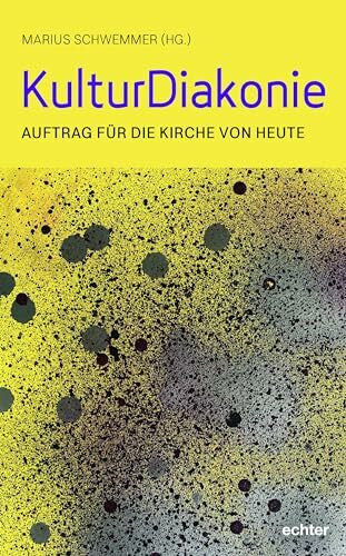 Schwemmer, Marius KulturDiakonie: Chancen für die Kirche von morgen