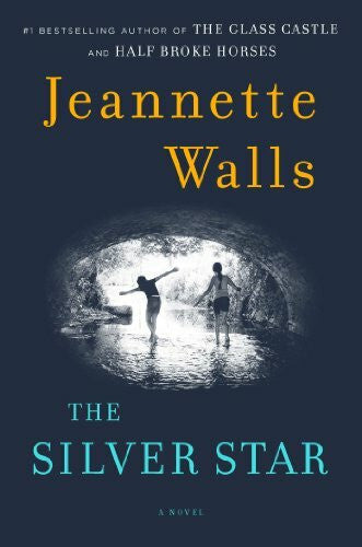 Walls, Jeannette The Silver Star: A Novel