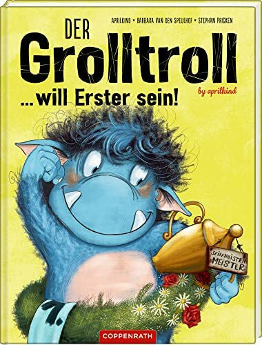 aprilkind Der Grolltroll ... will Erster sein! (Bd. 3)