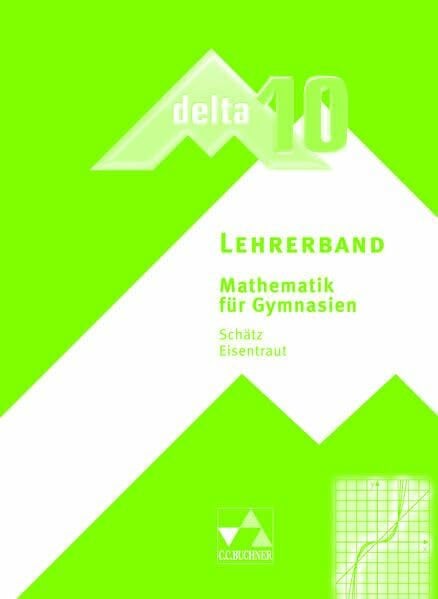 Schätz, Ulrike delta – neu / delta LB 10: Mathematik für Gymnasien (delta – neu: Mathematik für Gymnasien)