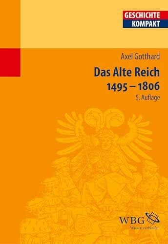 Reinhardt, Volker Das Alte Reich 1495 – 1806 (Geschichte kompakt)