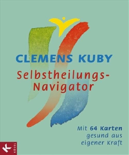 Clemens Kuby Selbstheilungs-Navigator: Mit 64 Karten gesund aus eigener Kraft