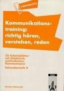 Hohenadl, Christa Kommunikationstraining: richtig hören, verstehen, reden: Materialien für Lehrer Klasse 11-13: 20 Arbeitsblätter mit didaktisch-methodischen Kommentaren. Sekundarstufe II (Arbeitsblätter Deutsch)