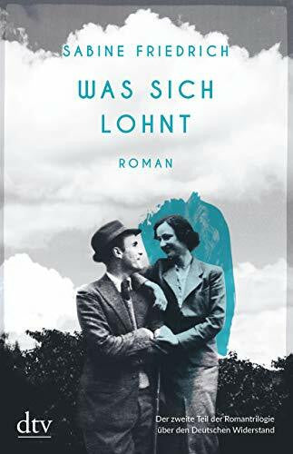 Friedrich, Sabine Was sich lohnt: Roman (Widerstands-Trilogie, Band 2)