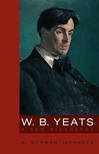 Jeffares, A. Norman W.B. Yeats: A New Biography