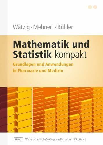 Bühler, Wolfgang Mathematik und Statistik kompakt: Grundlagen und Anwendungen in Pharmazie und Medizin
