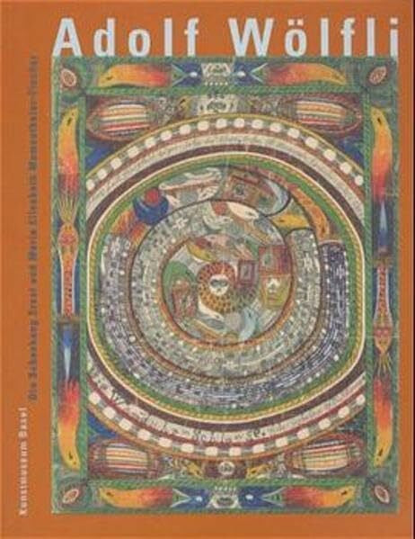 Wackernagel, Marianne Adolf Wölfli: Die Schenkung Ernst und Maria Elisabeth Mumenthaler-Fischer: Die Schenkung Ernst und Maria Elisabeth Mumenthaler-Fischer. Katalog zur ... Hrsg. v. d. Öffentlichen Kunstsammlung Basel