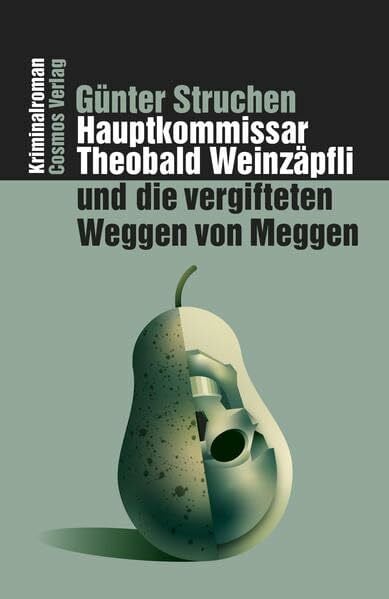 Struchen, Günter Hauptkommissar Theobald Weinzäpfli und die vergifteten Weggen von Meggen: Kriminalroman
