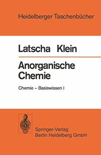 Klein, H. A. Anorganische Chemie: Chemie-Basiswissen I (Heidelberger Taschenbücher, 193)