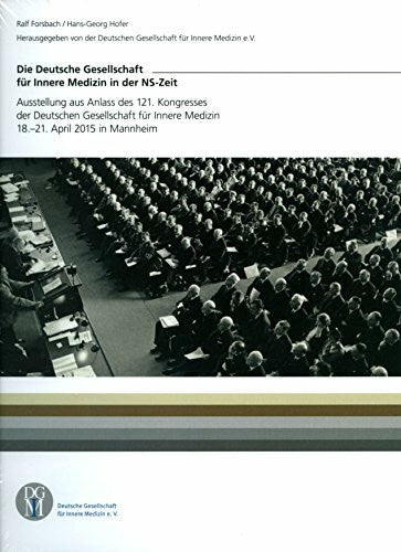 --- Die Deutsche Gesellschaft für Innere Medizin in der NS-Zeit