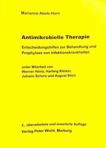 Klinker, Hartwig Antimikrobielle Therapie: Entscheidungshilfen zur Behandlung und Prophylaxe von Infektionskrankheiten